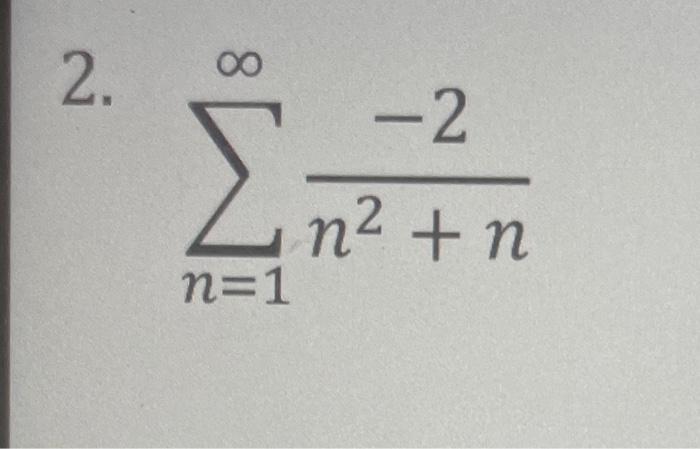 Solved ∑n=1∞n2+n−2 | Chegg.com