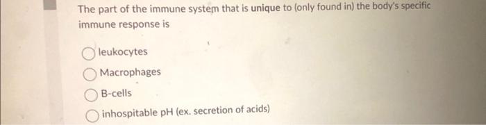 Solved The part of the immune system that is unique to (only | Chegg.com