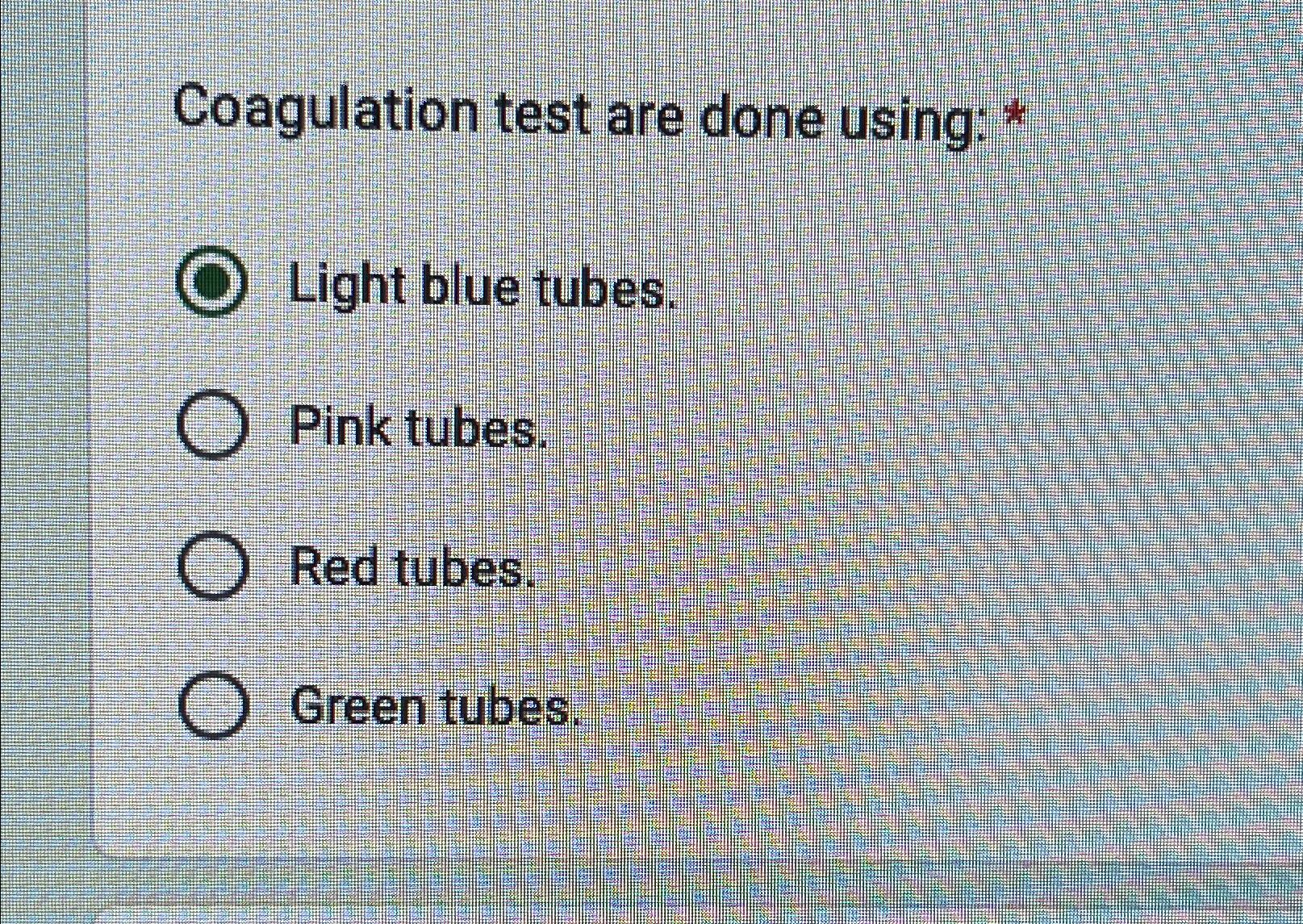 Solved Coagulation test are done using *Light blue
