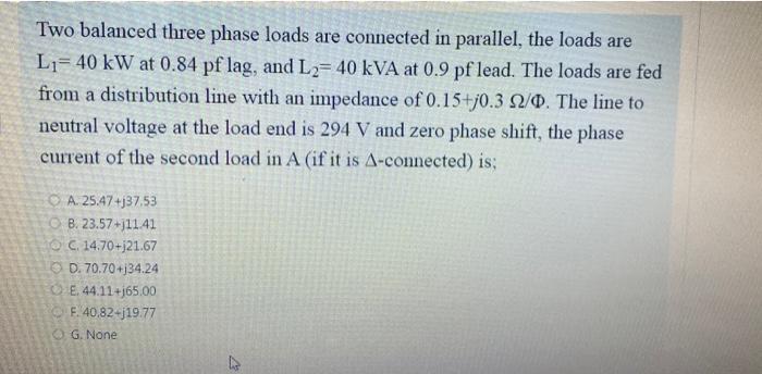 Solved Two balanced three phase loads are connected in | Chegg.com