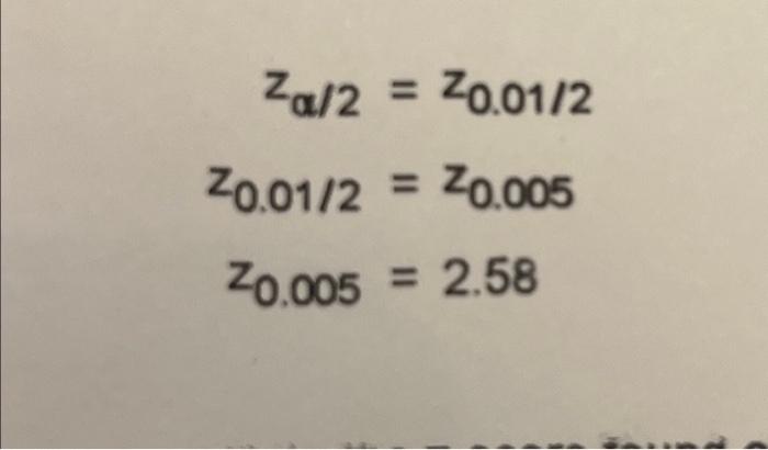 Solved za/2z0.01/2z0.005=z0.01/2=z0.005=2.58 | Chegg.com