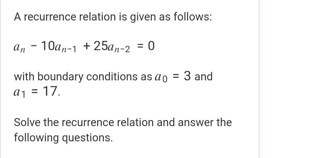 Solved A recurrence relation is given as follows: an - | Chegg.com