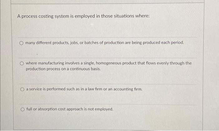 Solved A Process Costing System Is Employed In Those | Chegg.com