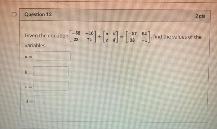 Solved Question 12 2 pts Given the equation -58 -16 23 72 | Chegg.com