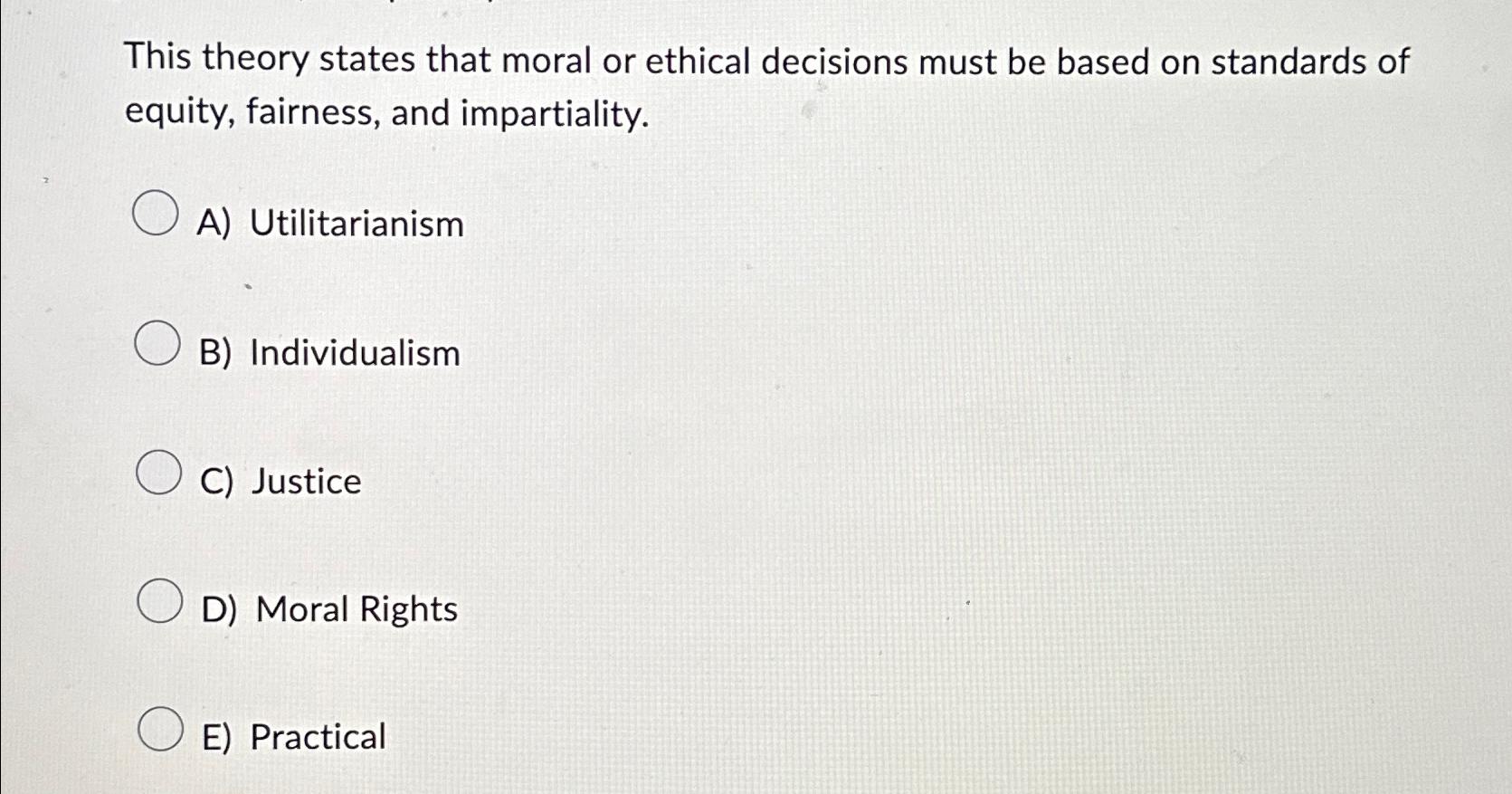 Solved This theory states that moral or ethical decisions | Chegg.com