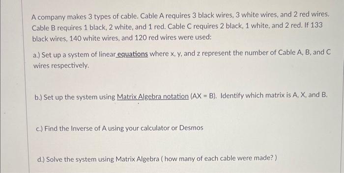 Solved A company makes 3 types of cable. Cable A requires 3 | Chegg.com