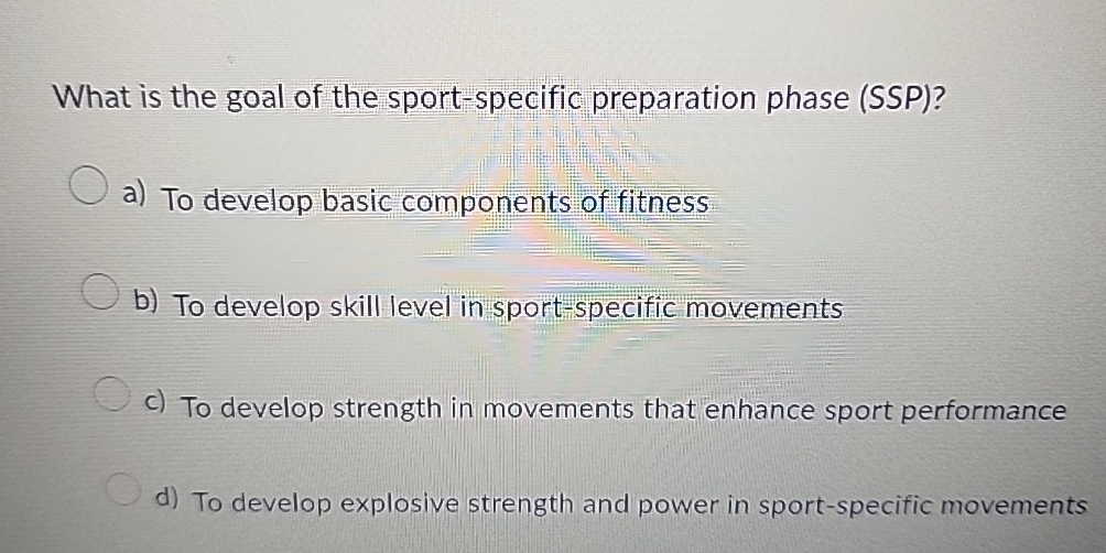 Solved What Is The Goal Of The Sport-specific Preparation | Chegg.com