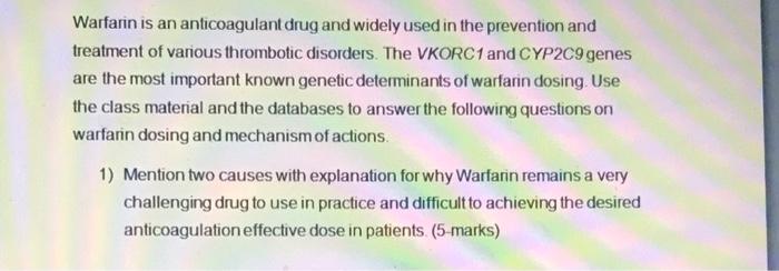 Warfarin is an anticoagulant drug and widely used in the prevention and treatment of various thrombotic disorders. The VKORC1