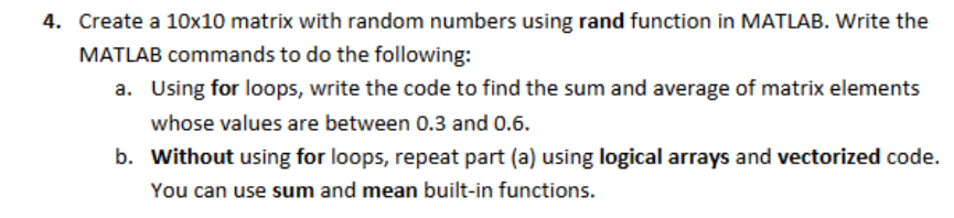 Solved Create a 10×10 ﻿matrix with random numbers using rand | Chegg.com