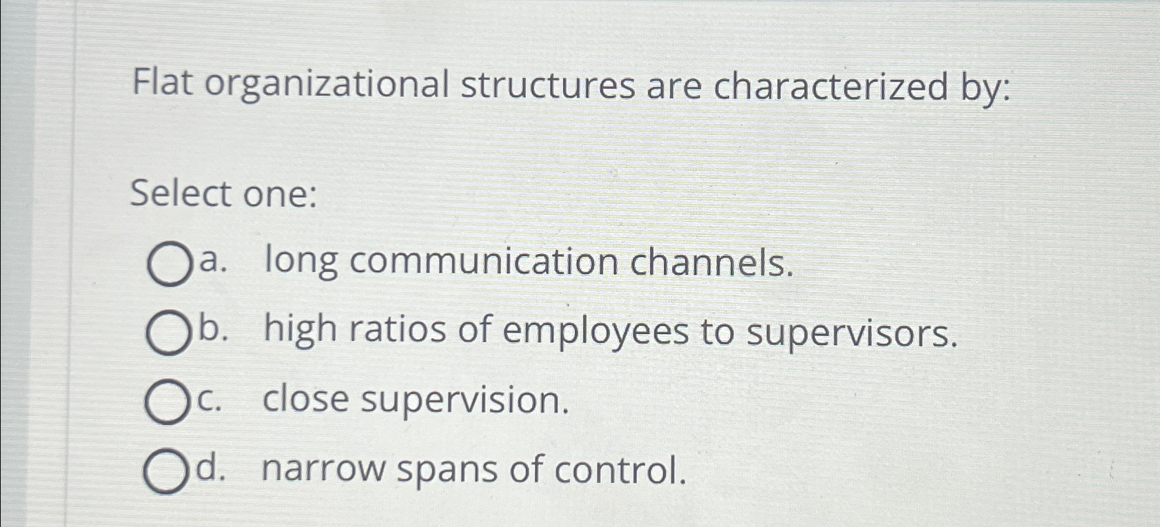 Solved Flat organizational structures are characterized