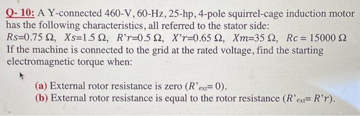 Solved Q- 10: A Y-connected 460-V, 60−Hz,25-hp, 4-pole | Chegg.com