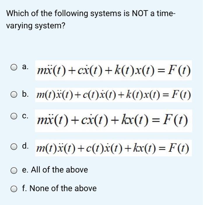 Solved Which Of The Following Systems Is Not A Time Vary Chegg Com