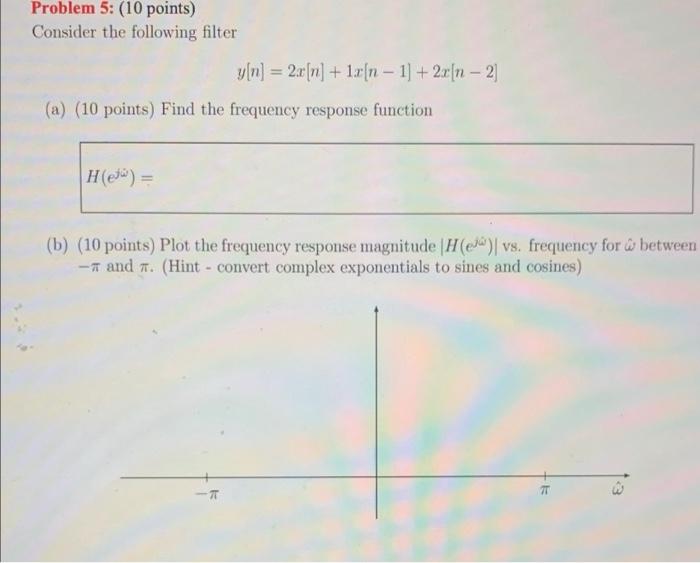 Solved Problem 5: (10 points) Consider the following filter | Chegg.com
