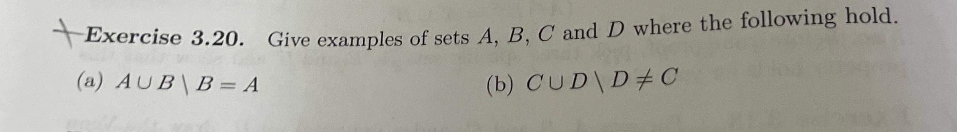 Solved Exercise 3.20. ﻿Give Examples Of Sets A,B,C ﻿and D | Chegg.com