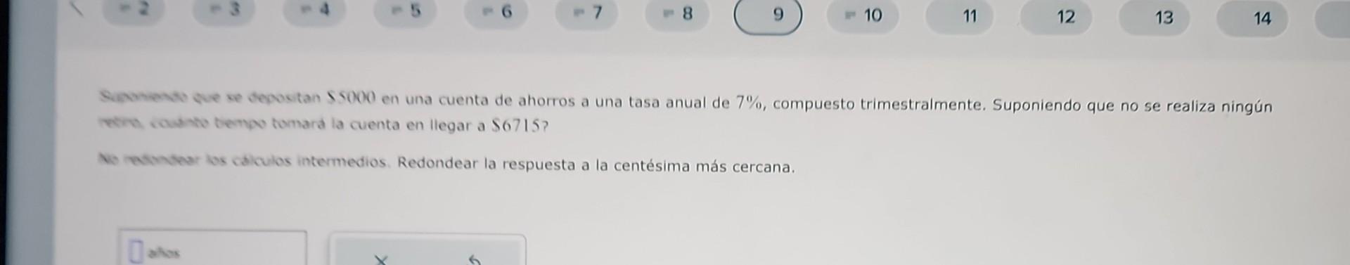 Fetre scuanto bempo tomara la cuenta en llegar a \$6715? No resincear los calculos intermedios. Redondear la respuesta a la