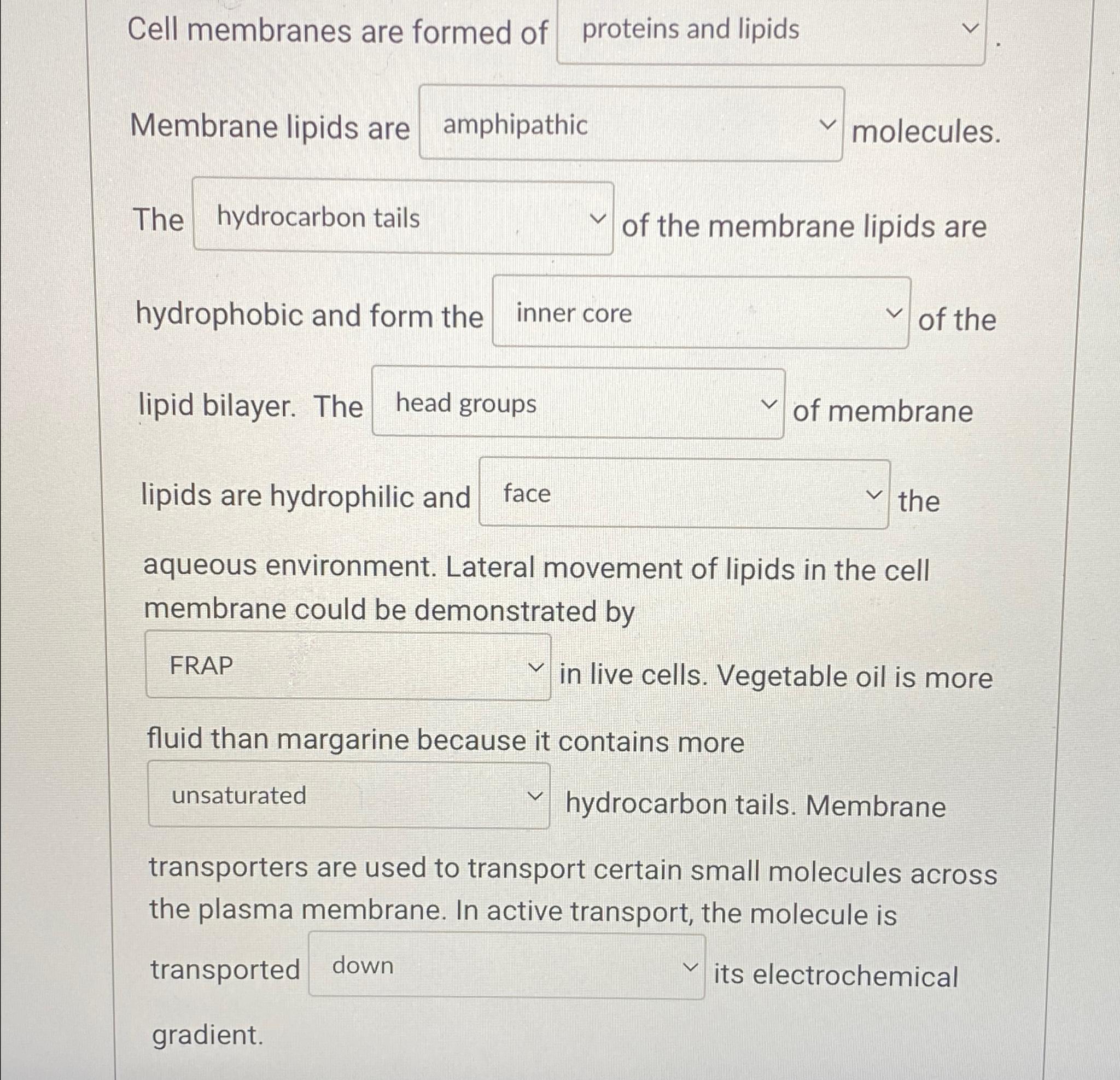 Solved Cell membranes are formed of proteins and | Chegg.com