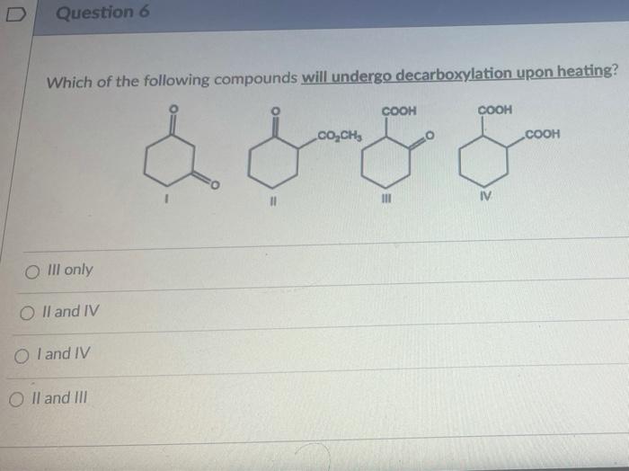 Solved Question 6 Which of the following compounds will | Chegg.com