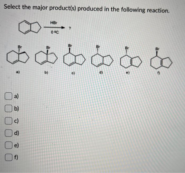 Solved Select The Major Product(s) Produced In The Following | Chegg.com