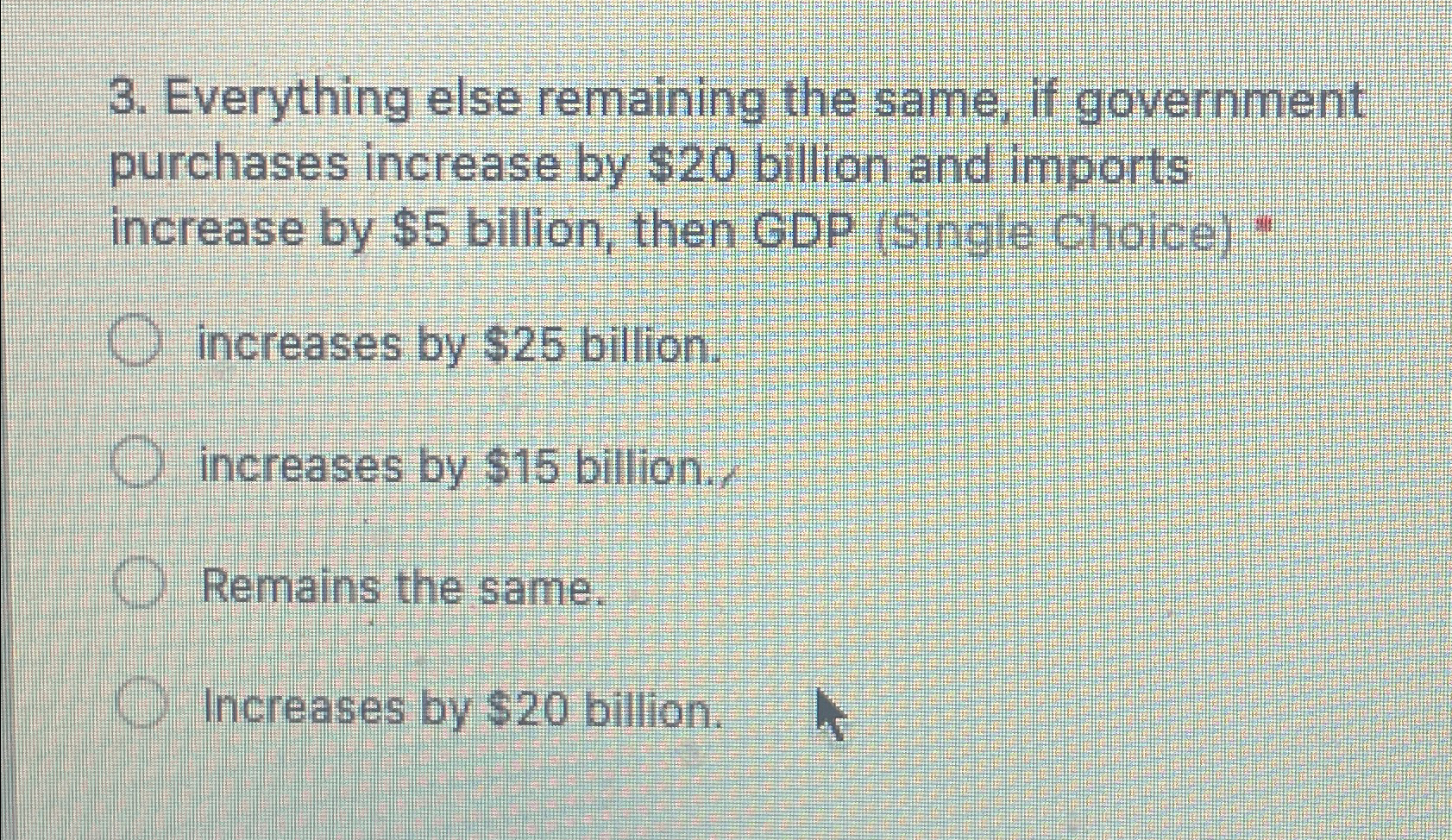 Solved Everything else remaining the same, if government | Chegg.com