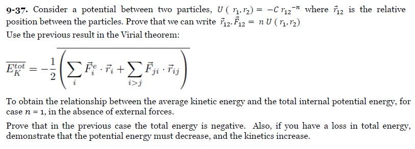 Solved 9-37. Consider a potential between two particles, U ( | Chegg.com