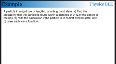 Solved A particle in a rigid box of length L ﻿is in its | Chegg.com