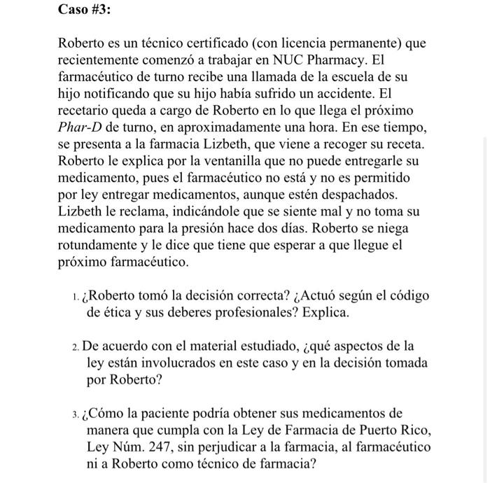 Caso \#3: Roberto es un técnico certificado (con licencia permanente) que recientemente comenzó a trabajar en NUC Pharmacy. E