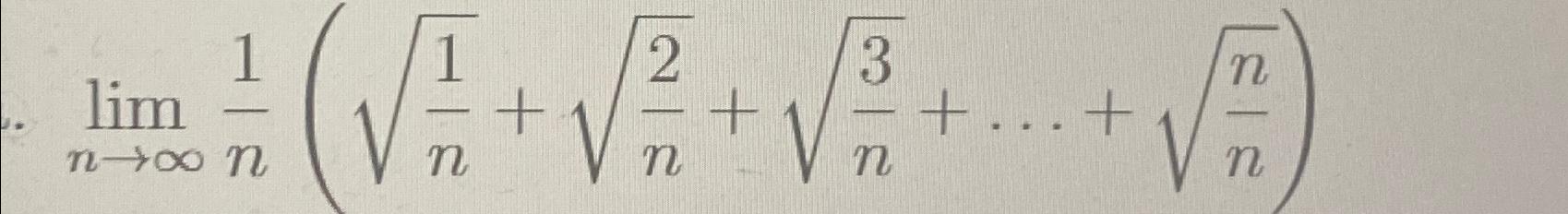 Solved limn→∞1n(1n2+2n2+3n2+dots+nn2) | Chegg.com