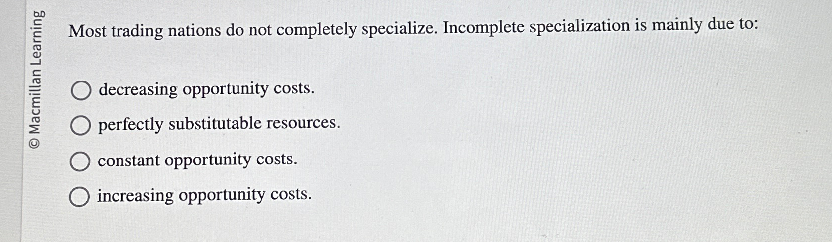 Solved Most trading nations do not completely specialize. | Chegg.com