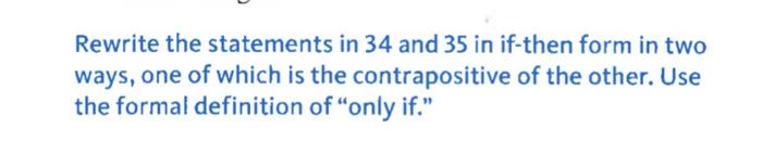 Solved Rewrite the statements in 34 and 35 in if-then form | Chegg.com