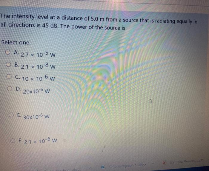 Solved The intensity level at a distance of 5.0 m from a | Chegg.com