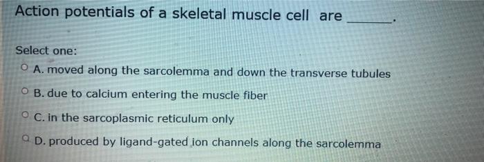 Solved Action potentials of a skeletal muscle cell are | Chegg.com