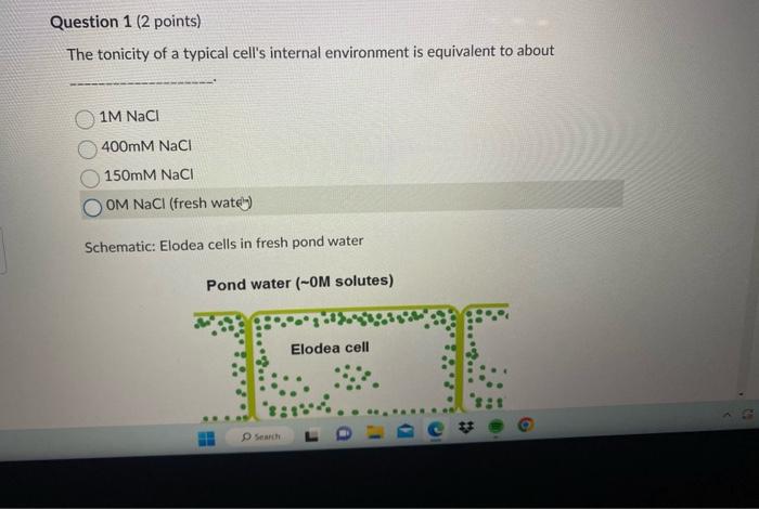 The tonicity of a typical cells internal environment is equivalent to about
\( 1 \mathrm{M} \mathrm{NaCl} \)
\( 400 \mathrm{