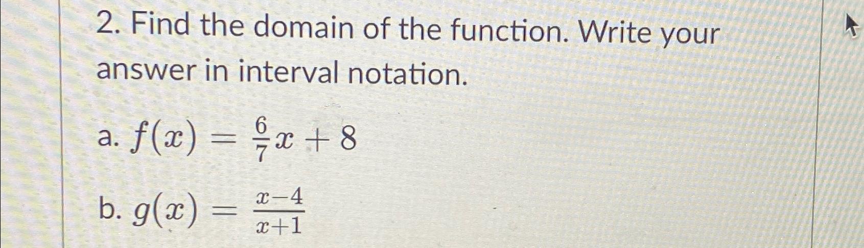 Solved Find the domain of the function. Write your answer in | Chegg.com