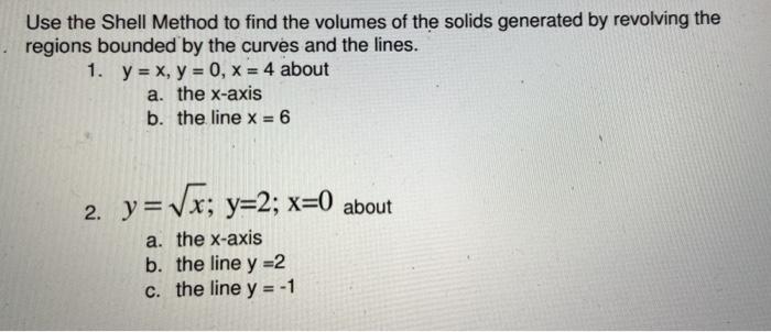 Solved Use the Shell Method to find the volumes of the | Chegg.com