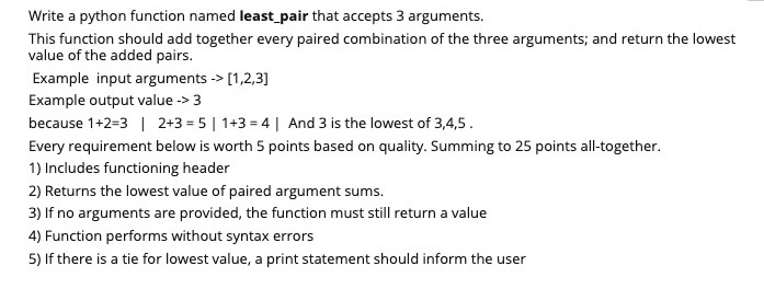 Solved Write a python function named least_pair that accepts | Chegg.com