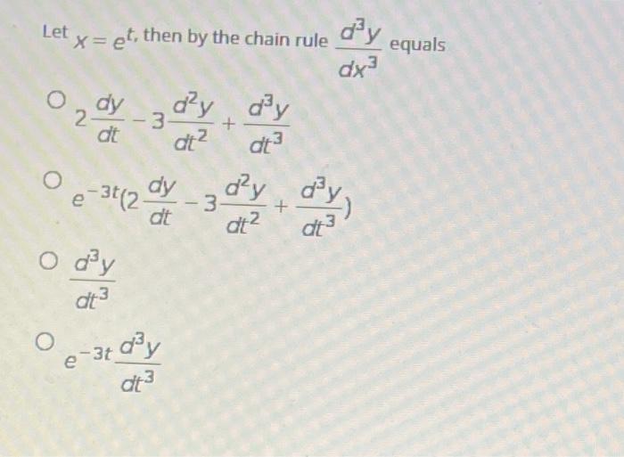 Solved Let x= et, then by the chain rule d'y equals dx dy | Chegg.com