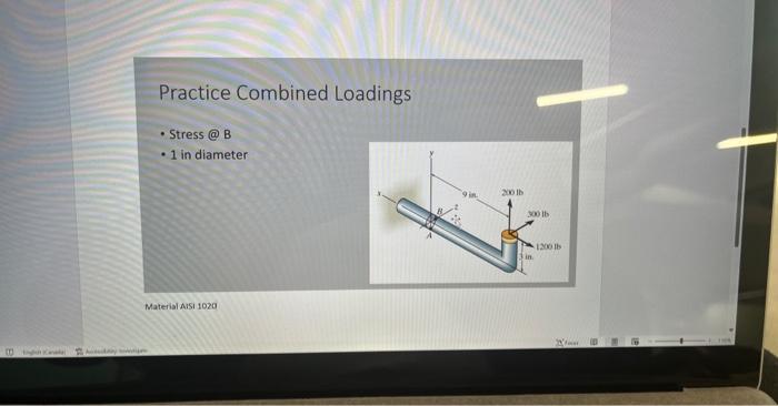 Solved Practice Combined Loadings - Stress@ B - 1 in | Chegg.com