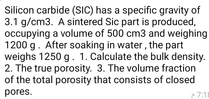 Solved Silicon Carbide (SIC) Has A Specific Gravity Of 3.1 | Chegg.com