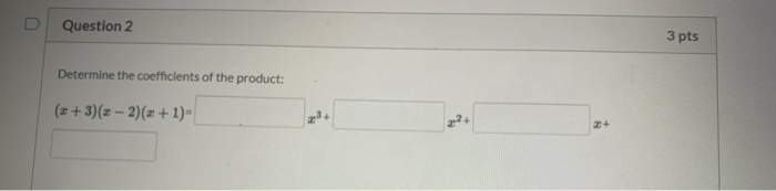 Solved Question 2 3 pts Determine the coefficients of the | Chegg.com