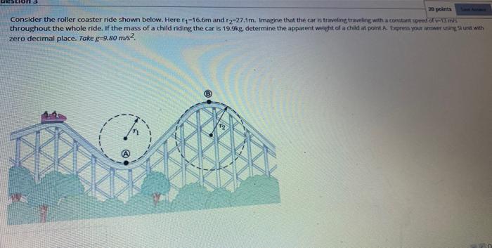 Solved 20 points Consider the roller coaster ride shown | Chegg.com