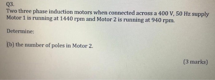 Solved Q3. Two three phase induction motors when connected | Chegg.com