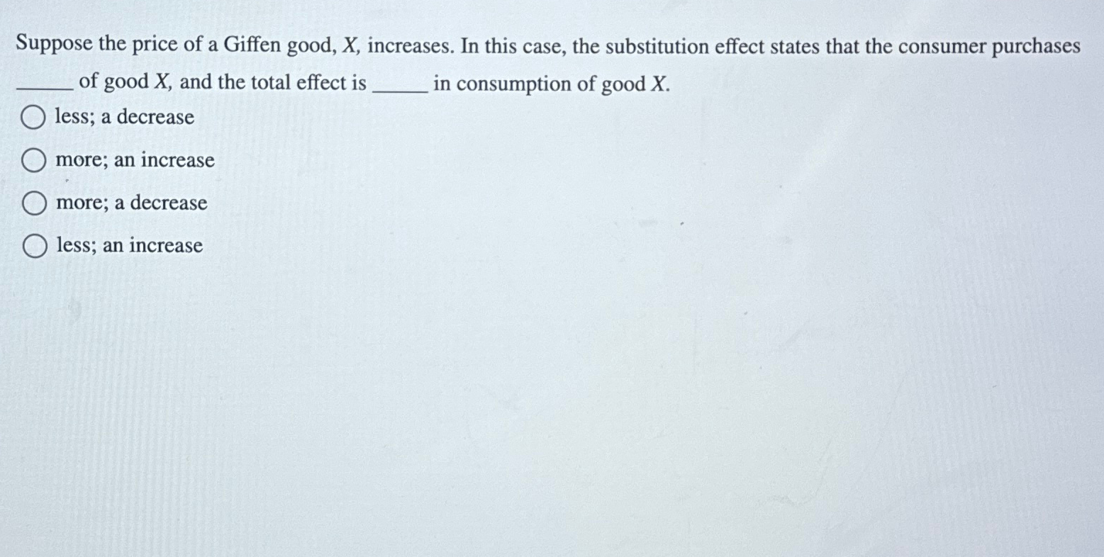 Solved Suppose the price of a Giffen good, x, ﻿increases. In | Chegg.com