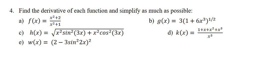 Solved Find the derivative of each function and simplify as | Chegg.com
