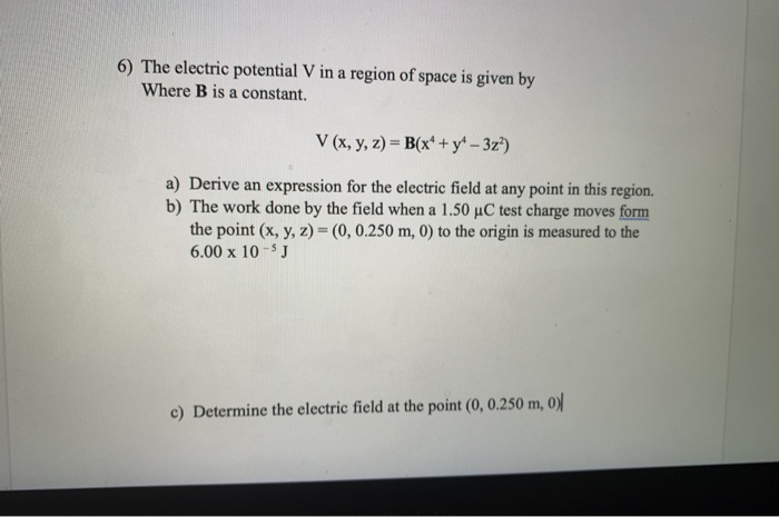 Solved 6) The electric potential V in a region of space is | Chegg.com
