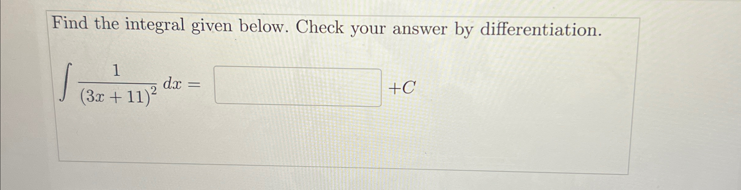 Solved Find the integral given below. Check your answer by | Chegg.com