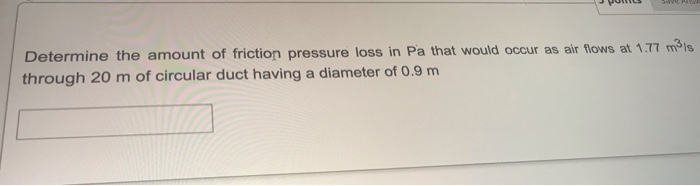 Solved PS Determine the amount of friction pressure loss in | Chegg.com