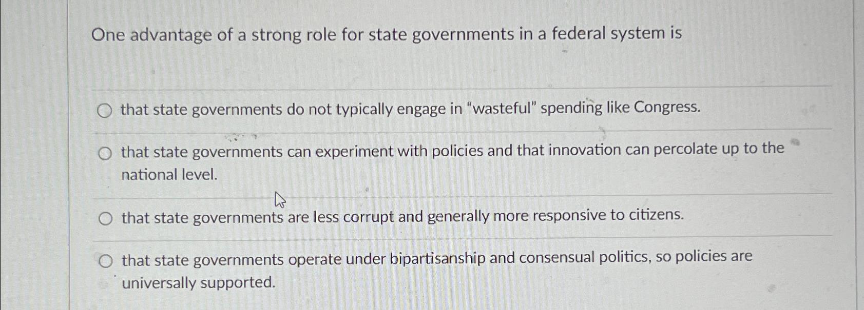Solved One advantage of a strong role for state governments | Chegg.com