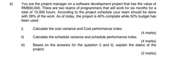 Solved b) You are the project manager on a software | Chegg.com