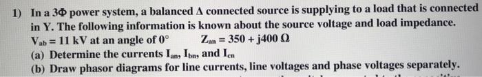 Solved 1) In a 30 power system, a balanced A connected | Chegg.com