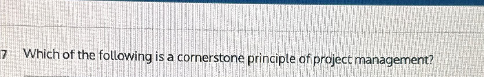 cornerstone principle of project management